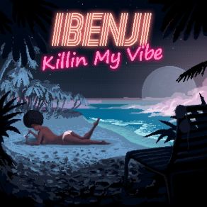 Download track Killin My Vibe Ibenji