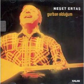 Download track Gurban Oldugum Neşet Ertaş