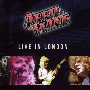 Download track Big City Girls (Live, Hammersmith Odeon, London, January 1981) April Wine, The London