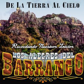 Download track De La Tierra Al Cielo Los Alegres Del Barranco