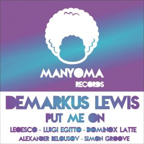 Download track Put Me On' Luigi'egitto Remix Demarkus Lewis