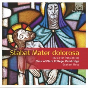 Download track Eia, Mater, Fons Amoris Cambridge, Choir Of Clare College, Graham Ross