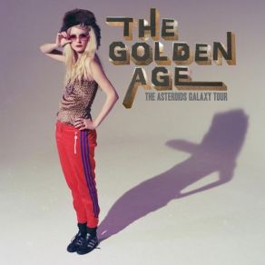 Download track The Golden Age The Asteroids Galaxy Tour