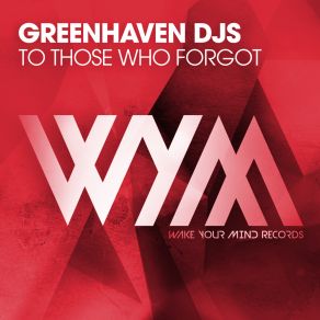 Download track To Those Who Forgot (Extended Mix) Greenhaven DJs