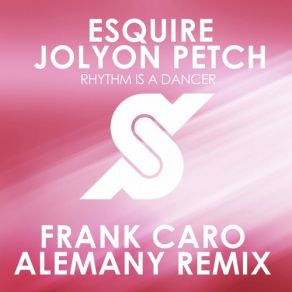 Download track Rhythm Is A Dancer (Frank Caro And Alemany Remix) Esquire, Jolyon Petch