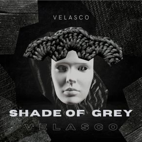 Download track Shade Of Grey VelascoGrace Vogt