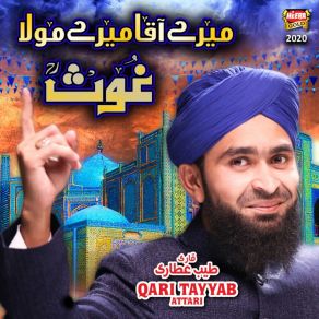 Download track Mere Aqa Mere Mola Qari Tayyab Attari