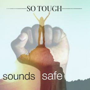 Download track So Tough Sounds Safe