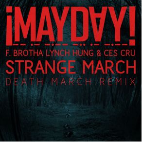 Download track Strange March (Death March Remix) (Clean) ¡Mayday!Brotha Lynch Hung, Ces Cru