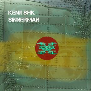 Download track Sinnerman (Club Edit) Kenji Shk