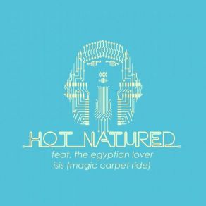 Download track Isis (Magic Carpet Ride) (Beep Dee Remix) Hot Natured, The Egyptian LoverBeep Dee