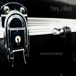 Download track You Just Go Tony J Bliss