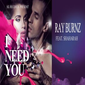 Download track I Need You (Club Mix) Ray Burnz, Shaharah