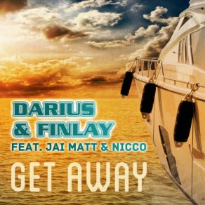 Download track Get Away (Club Mix) Darius & Finlay, Nicco, Jai Matt