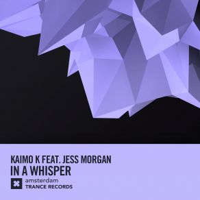 Download track In A Whisper (Extended Mix) Jess Morgan, Kaimo K