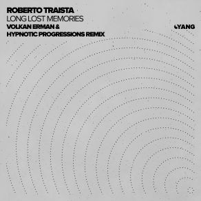 Download track Long Lost Memories (Volkan Erman & Hypnotic Progressions Remix) Volkan Erman, Roberto Traista