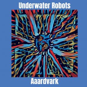 Download track Saviour Soul Underwater Robots