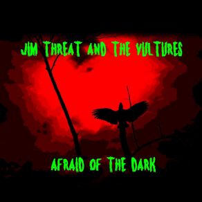 Download track Afraid Vultures, Jim Threat