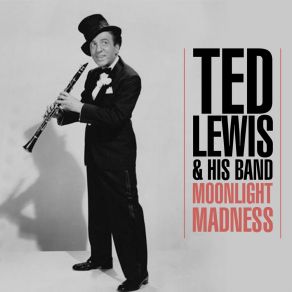 Download track Wear A Hat With A Silver Lining Ted Lewis