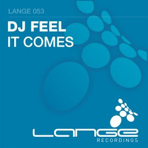 Download track It Comes (Original Mix) DJ Feel