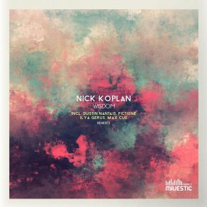 Download track Wisdom (Dustin Nantais 'Run' Remix) Nick Koplan