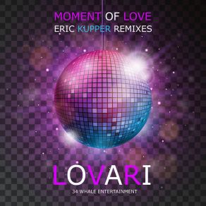 Download track Moment Of Love (Eric Kupper Dub) Lovari