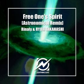 Download track Free One's Spirit (Astronomical (JAPAN) Remix) Rinaly | RYOJI TAKAHASHIAstronomical