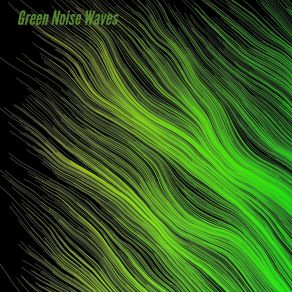 Download track Green Noise Waves Noise Garden