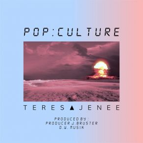 Download track Pop: Culture Teresa Jenee'