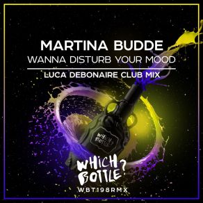 Download track Wanna Disturb Your Mood (Luca Debonaire Radio Edit) Martina BuddeLuca Debonaire