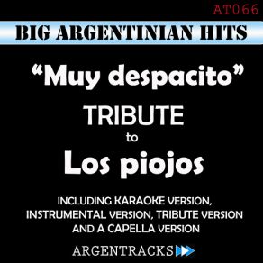 Download track Muy Despacito (In The Style Of Los Piojos) [Tribute Version] Argentracks