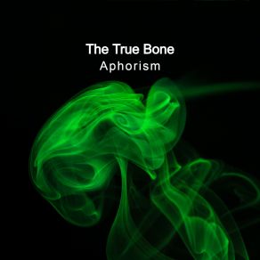 Download track Aphorism (Cut Mix) The True Bone