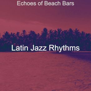 Download track Glorious Ambiance For Great Restaurants Latin Jazz Rhythms