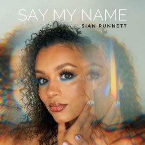 Download track SAY MY NAME (RAVERS REMIX) Sian PunnettDuane Flames