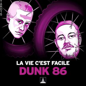 Download track Dunk 86 La Vie C'est Facile