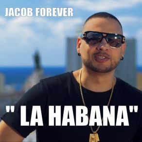 Download track La Habana (El Dany) Jacob ForeverEl Dany