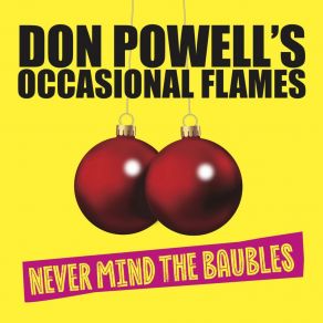 Download track Christmas Time Is Rubbish Don Powell's Occasional Flames