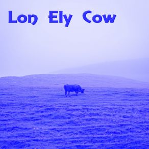 Download track Saddest Sun Lon Ely Cow