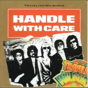 Download track Handle With Care (LP Version) The Traveling Wilburys