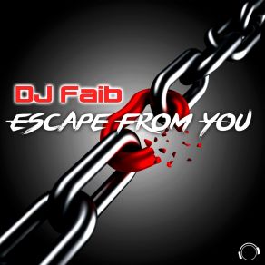 Download track Escape From You (Radio Edit) DJ Faib