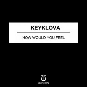 Download track How Would You Feel Keyklova