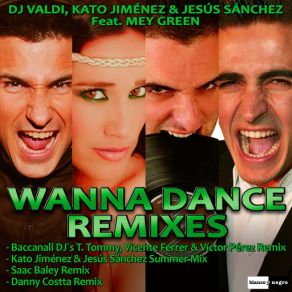 Download track Wanna Dance (Mey Green) (Kato Jiménez & Jesús Sánchez Summer Mix) DJ Valdi'