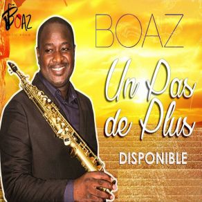 Download track Un Pas De Plus (Disponible) Boaz Sax