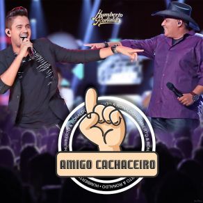 Download track Amigo Cachaceiro (Ao Vivo) Humberto, Ronaldo