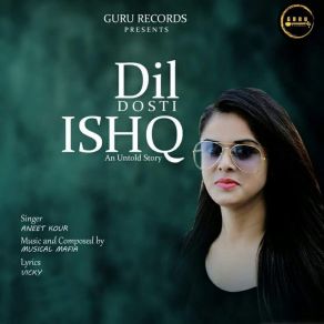 Download track Dil Dosti Ishq An Untold Story Aneet Kour