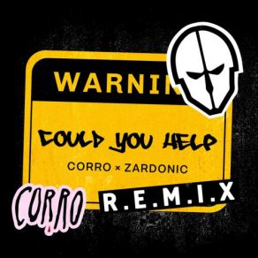 Download track Could You Help (Zardonic Remix) Corró