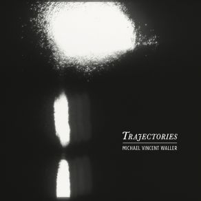 Download track Breathing Trajectories Part Ii' Michael Vincent Waller