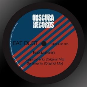 Download track Esquizofrenia (Original Mix) Eat Dust