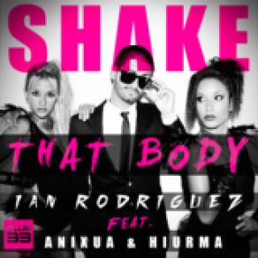 Download track Shake That Body (Radio Edit) Hiurma, Ian Rodriguez