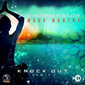 Download track Maha Mantra (Knock Out Remix) Quantum, E - Mov, Keren